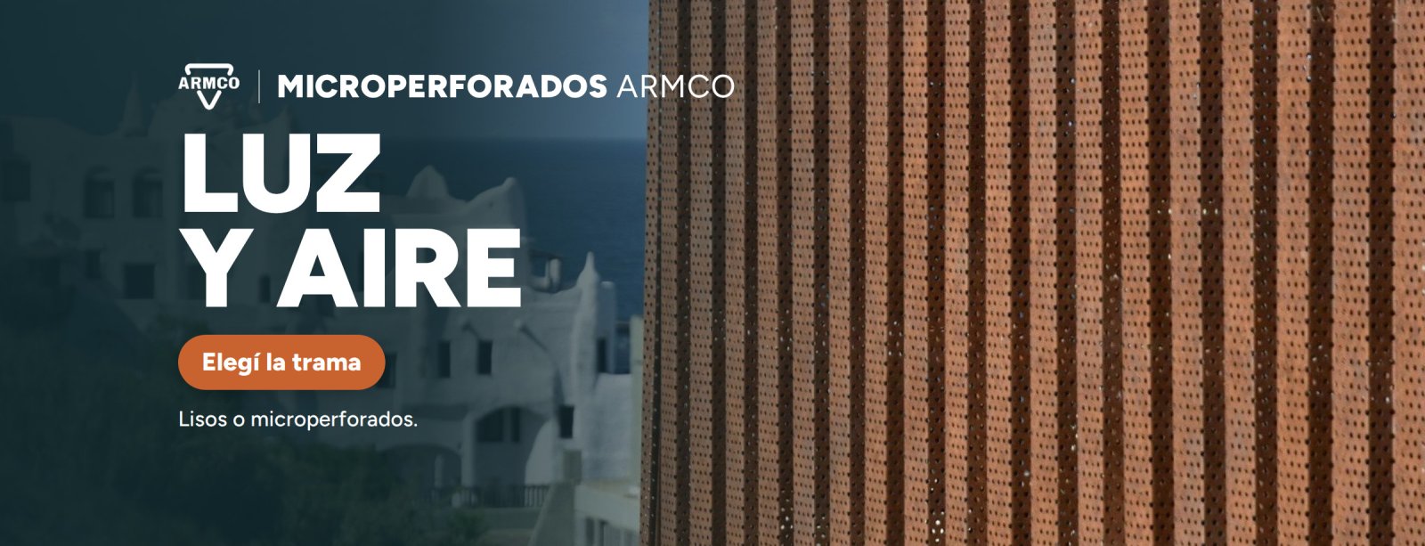 Microperforados ARMCO. Luz y aire. Elegí la trama. Lisos o microperforados.