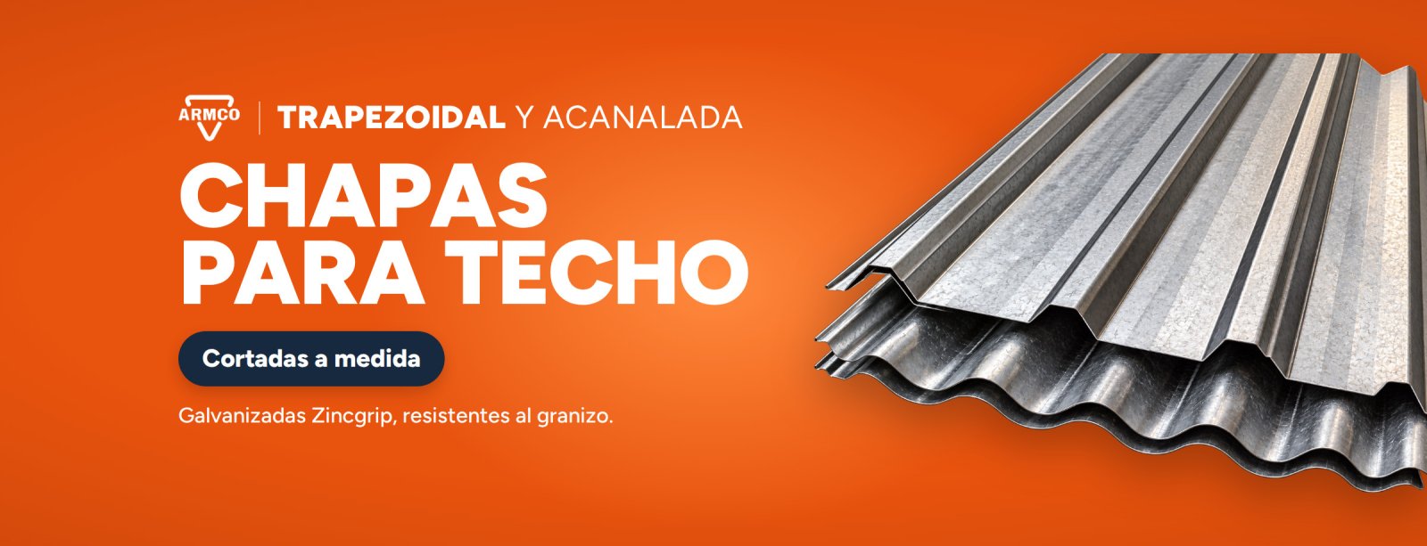 Trapezoidal y acanalada. Chapas para techo. Cortadas a medida. Galvanizadas Zincgrip, resistentes al granizo.