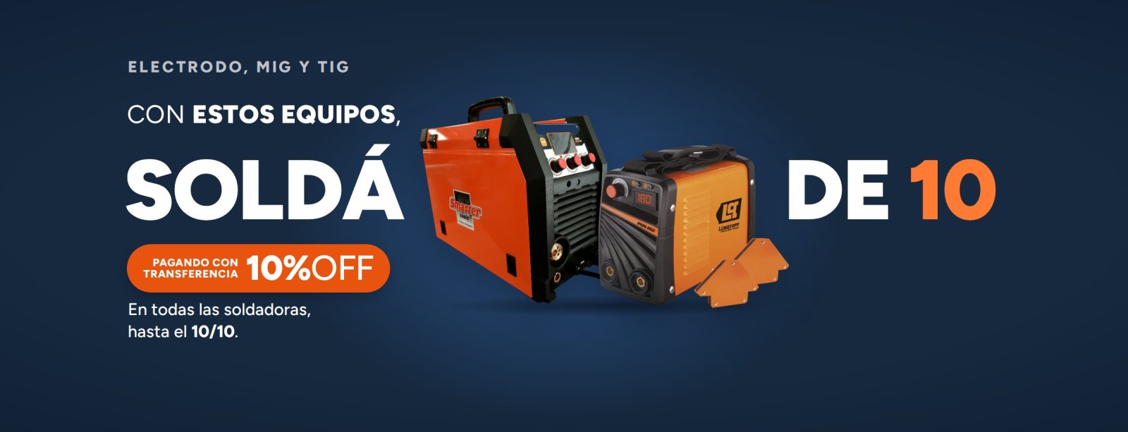 Con estos equipos, soldá de 10: 10% de descuento pagando con transferencia en todas las soldadoras, hasta el 10/10